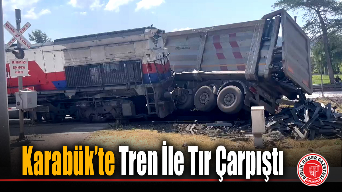 KARDEMİR Girişinde Tren İle Tır Çarpıştı