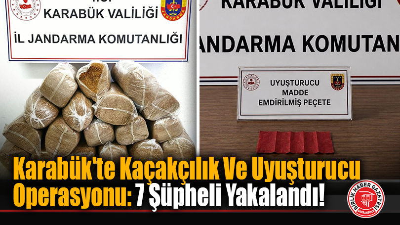 Karabük’te Kaçakçılık Ve Uyuşturucu Operasyonu: 7 Şüpheli Yakalandı!