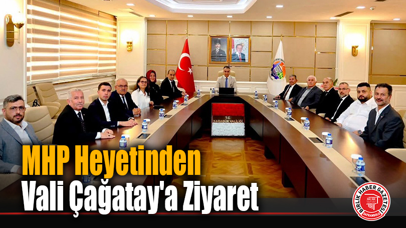 MHP Heyetinden Vali Çağatay’a Ziyaret