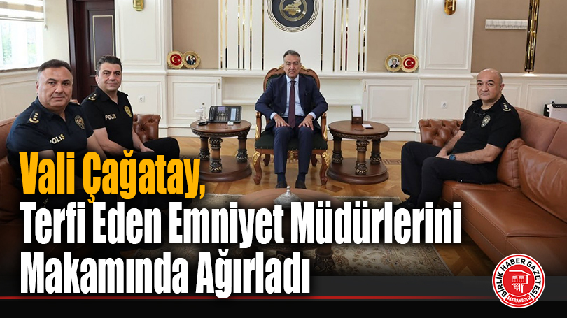 Vali Çağatay, Terfi Eden Emniyet Müdürlerini Makamında Ağırladı