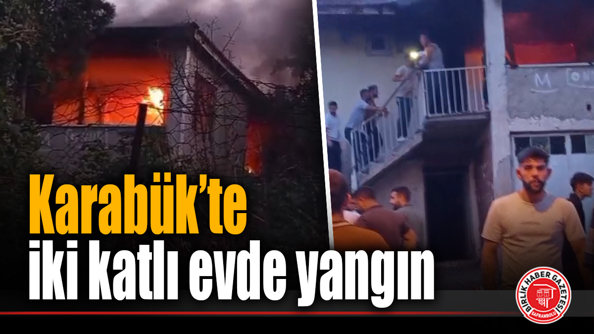 Karabük’te iki katlı evde yangın