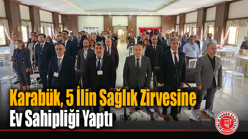 Karabük, 5 İlin Sağlık Zirvesine Ev Sahipliği Yaptı