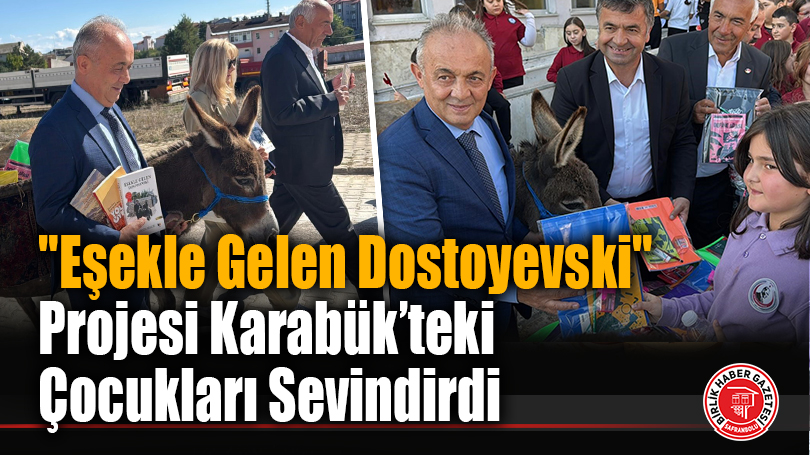 “Eşekle Gelen Dostoyevski” Projesi Karabük’teki Çocukları Sevindirdi