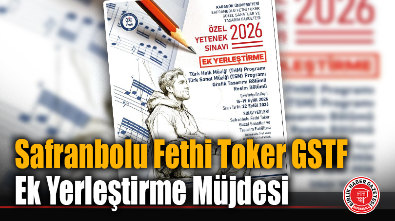 Safranbolu Fethi Toker GSTF Ek Yerleştirme Müjdesi