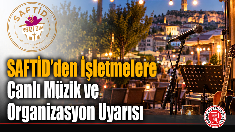 SAFTİD’den İşletmelere Canlı Müzik ve Organizasyon Uyarısı