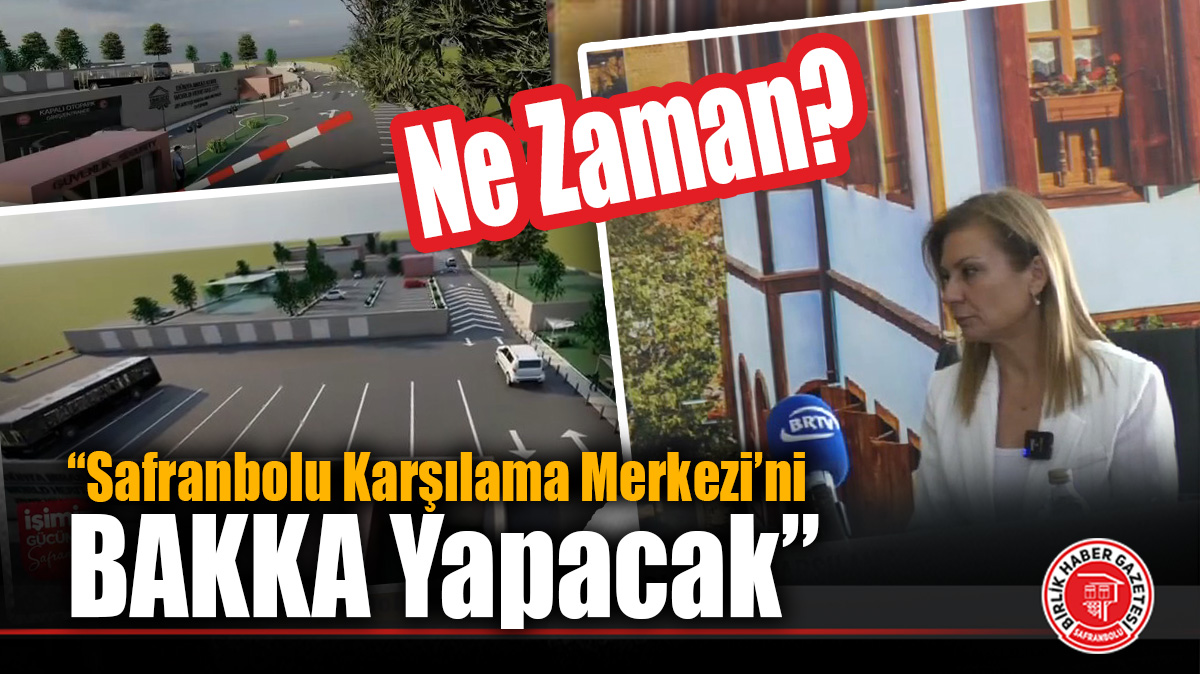 Safranbolu Karşılama Merkezi İçin İmzalar Atıldı Ama Tarih Hala Muamma!