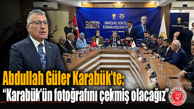 Türkiye Yüzyılı Buluşmaları Kapsamında Karabük’te AK Parti Zirvesi