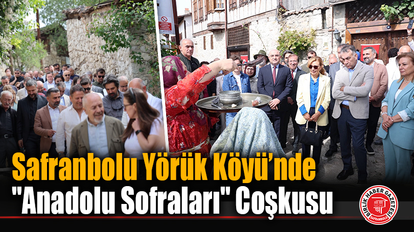 Safranbolu Yörük Köyü’nde “Anadolu Sofraları” Coşkusu