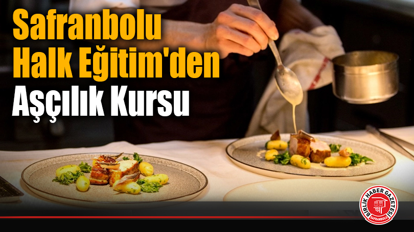 Safranbolu Halk Eğitim’den Aşçılık Kursu