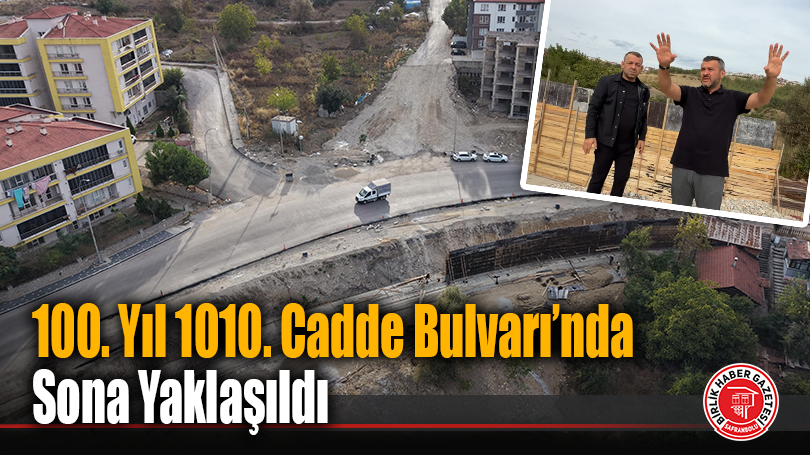 100. Yıl 1010. Cadde Bulvarı’nda Sona Yaklaşıldı