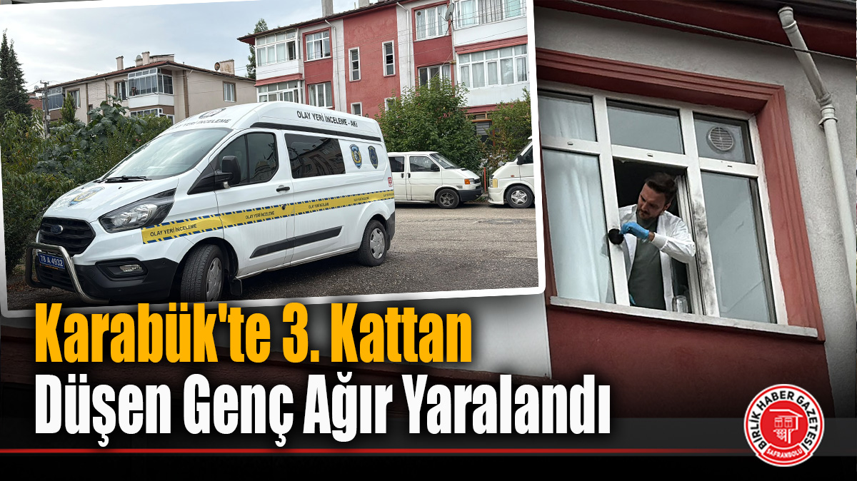 Karabük’te 3. Kattan Düşen Genç Ağır Yaralandı