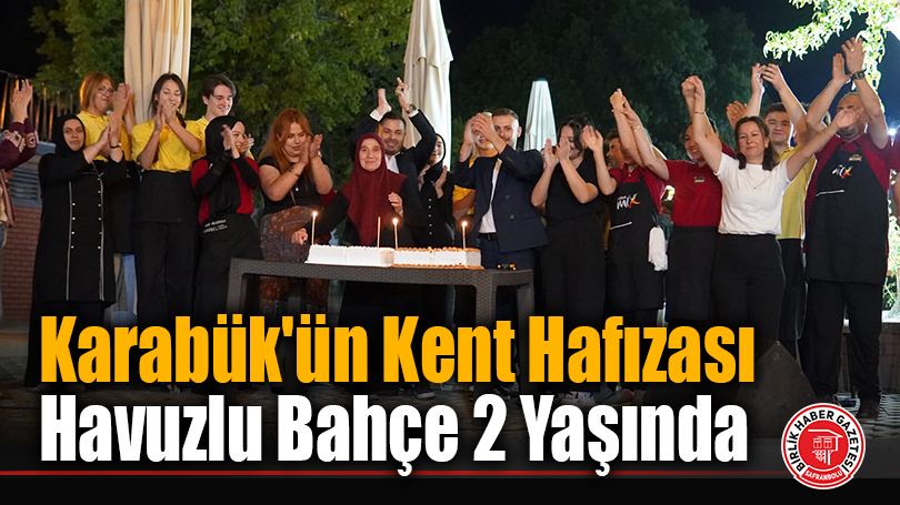 Karabük’ün Kent Hafızası Havuzlu Bahçe 2 Yaşında