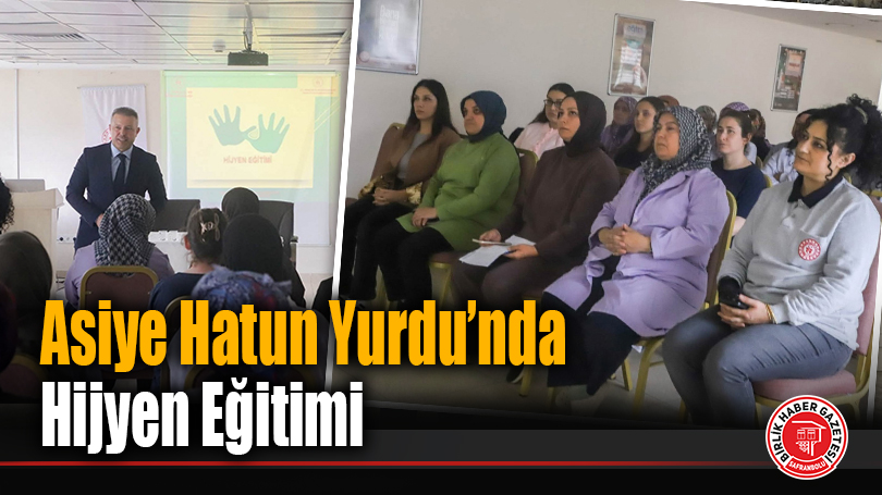 Asiye Hatun Yurdu’nda Hijyen Eğitimi