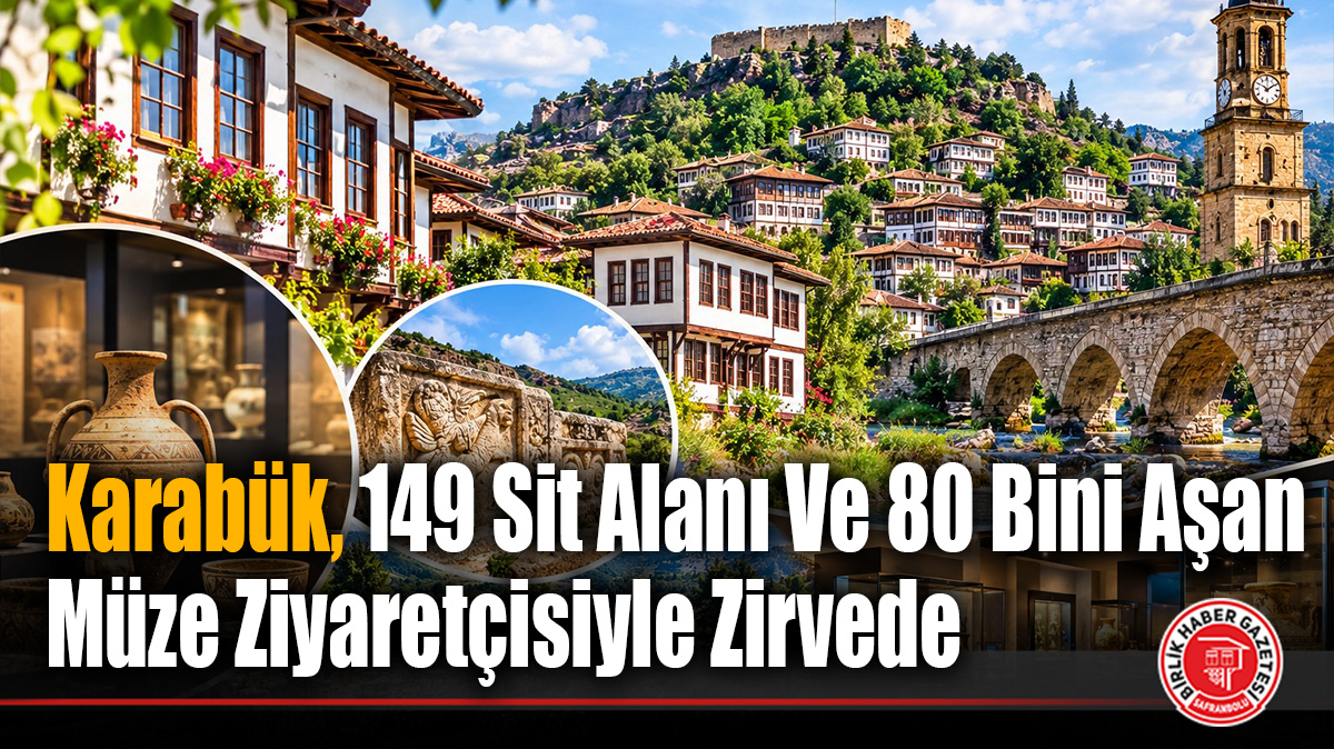 Karabük, 149 Sit Alanı Ve 80 Bini Aşan Müze Ziyaretçisiyle Zirvede