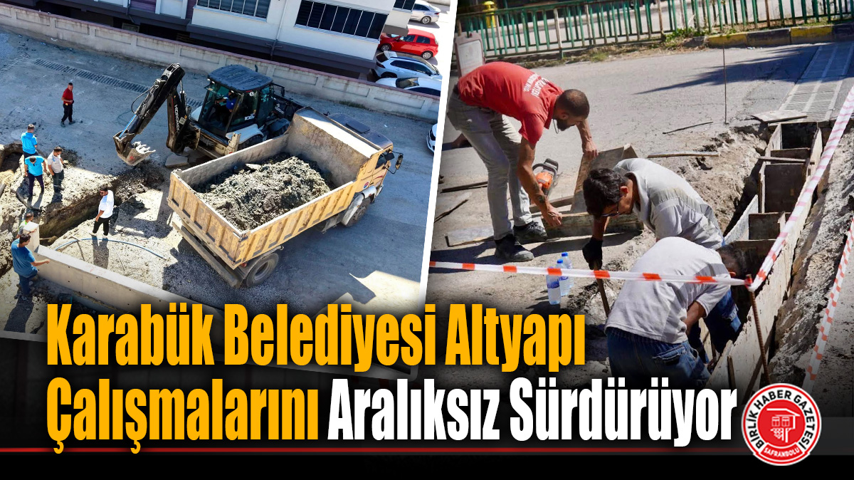 Karabük Belediyesi Altyapı Çalışmalarını Aralıksız Sürdürüyor