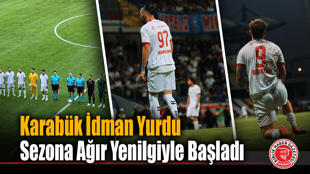 Karabük İdman Yurdu Sezona Ağır Yenilgiyle Başladı