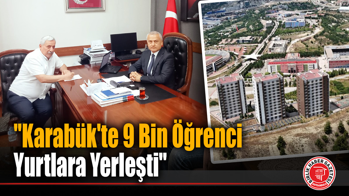 Güven, “Karabük’te 9 Bin Öğrenci Yurtlara Yerleşti”
