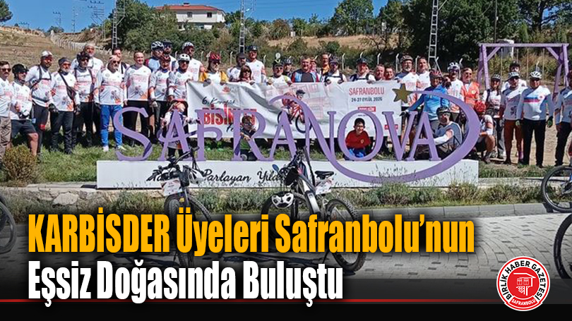 KARBİSDER Üyeleri Safranbolu’nun Eşsiz Doğasında Buluştu