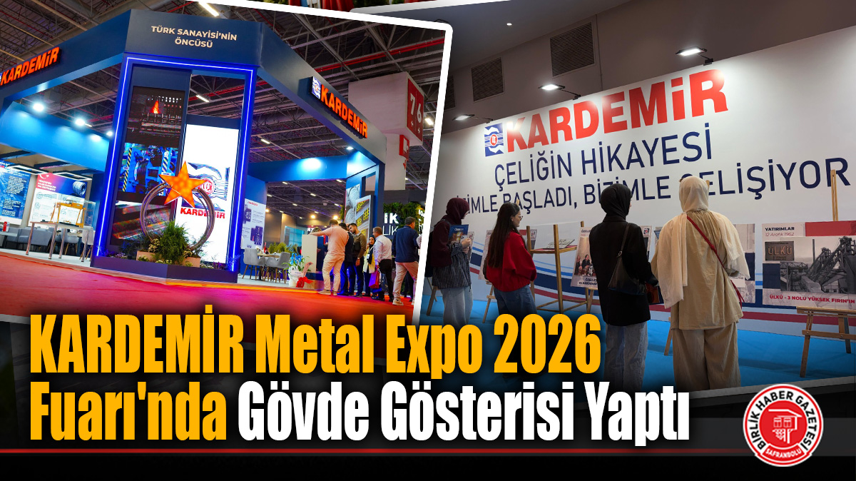 KARDEMİR, Metal Expo Eurasia 2026 Fuarı’nda Katma Değerli Ürünleriyle Boy Gösterdi