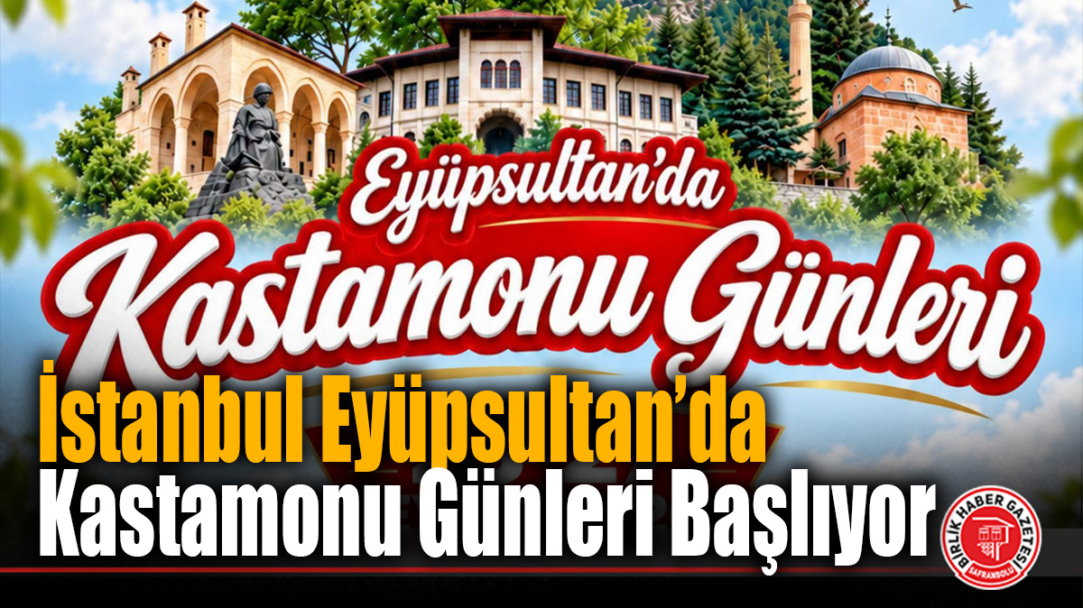 İstanbul Eyüpsultan’da Kastamonu Günleri Başlıyor