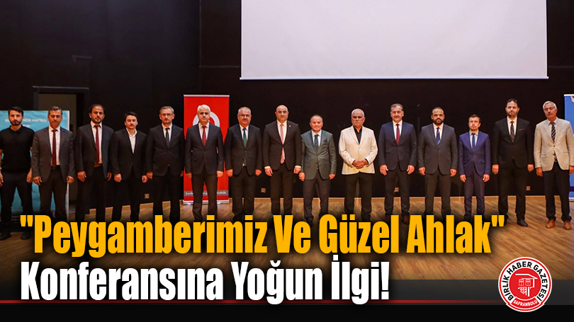 “Peygamberimiz Ve Güzel Ahlak” Konferansına Yoğun İlgi!