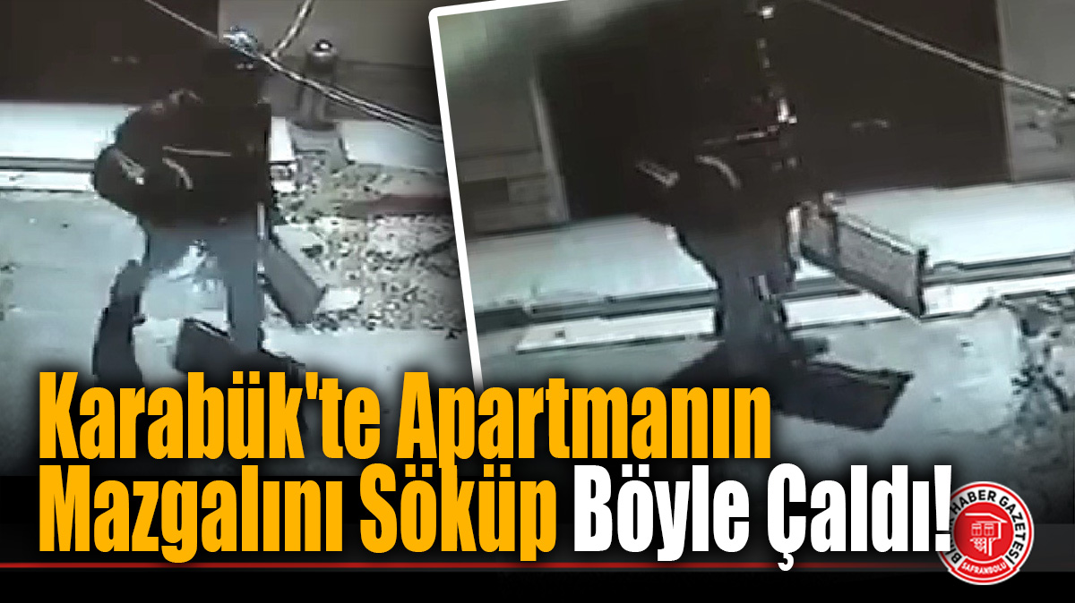 Karabük’te Apartmanın Mazgalını Söküp Böyle Çaldı!
