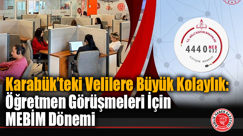 Karabük’teki Velilere Büyük Kolaylık: Öğretmen Görüşmeleri İçin MEBİM Dönemi