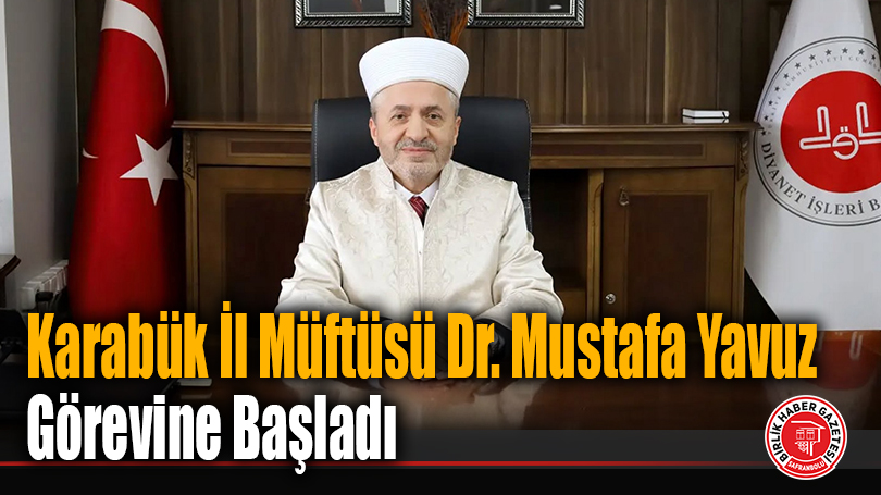 Karabük İl Müftüsü Dr. Mustafa Yavuz Görevine Başladı