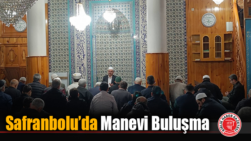 Safranbolu’da Manevi Buluşma