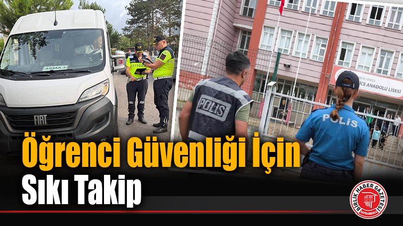 Öğrenci Güvenliği İçin Sıkı Takip