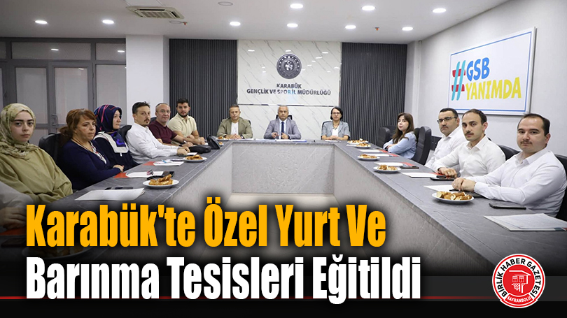 Karabük’te Özel Yurt Ve Barınma Tesisleri Eğitildi
