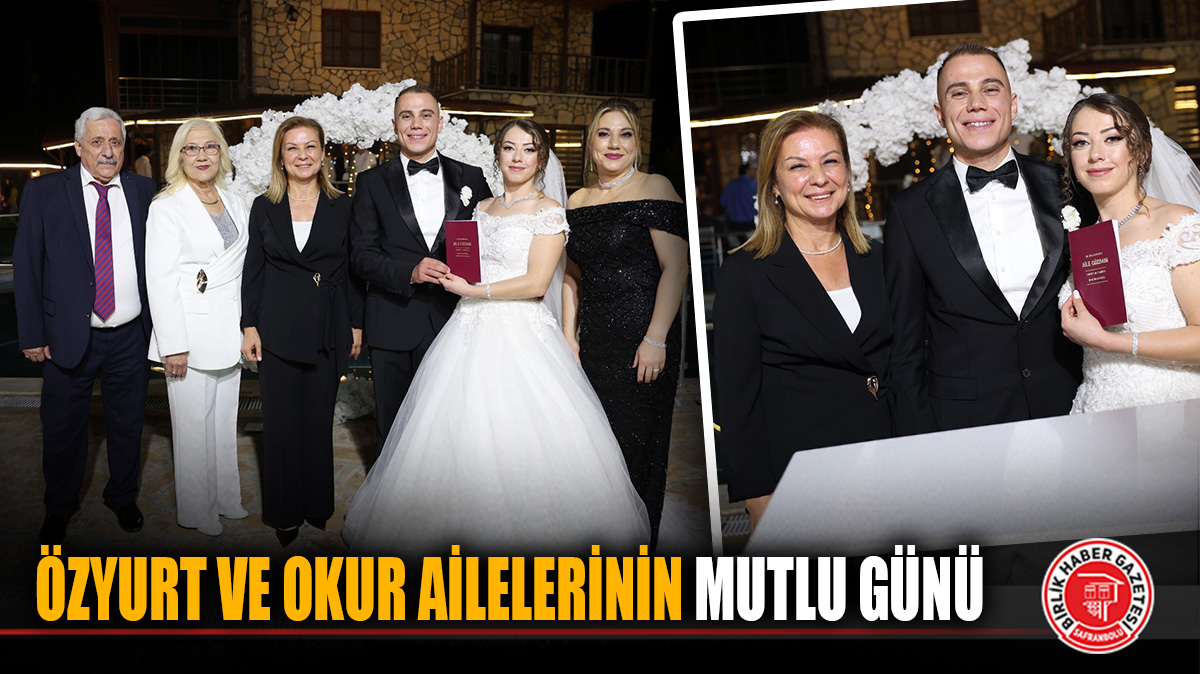 ÖZYURT VE OKUR AİLELERİNİN MUTLU GÜNÜ