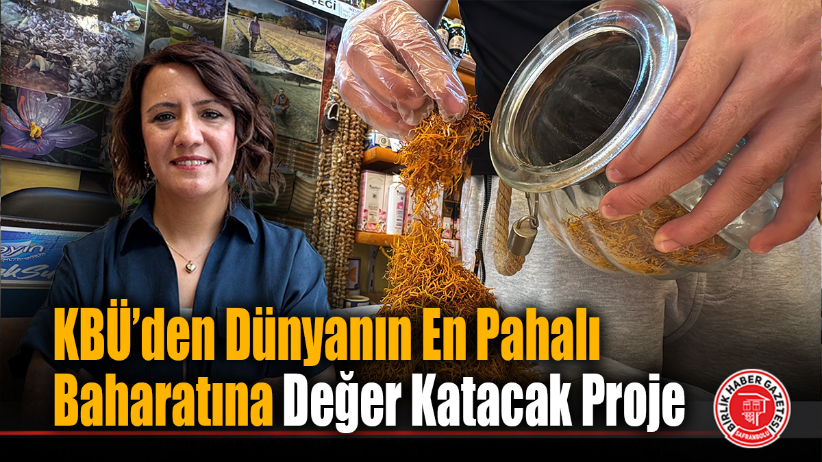 KBÜ’den Dünyanın En Pahalı Baharatına Değer Katacak Proje