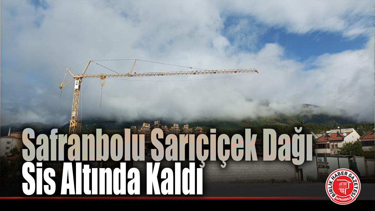 Safranbolu Sarıçiçek Dağı Sis Altında Kaldı