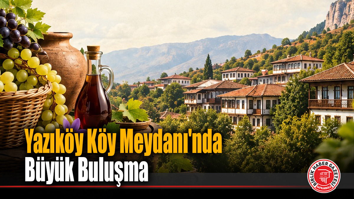 Yazıköy Üzüm Günü Safranbolu’da Düzenleniyor