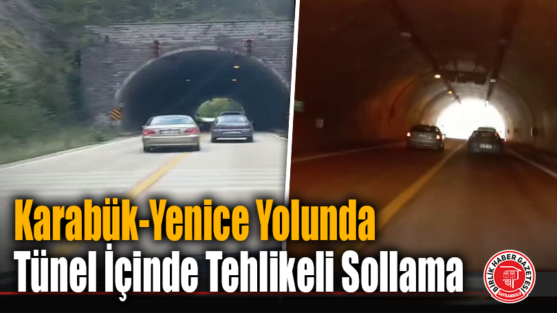 Karabük-Yenice Yolunda Tünel İçinde Tehlikeli Sollama