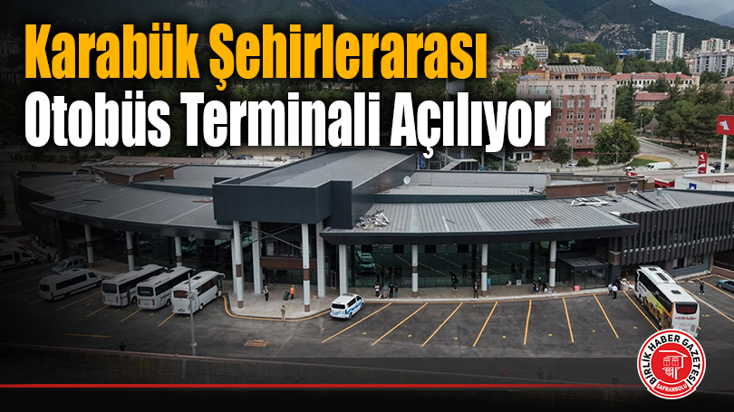 Karabük Şehirlerarası Otobüs Terminali Açılıyor