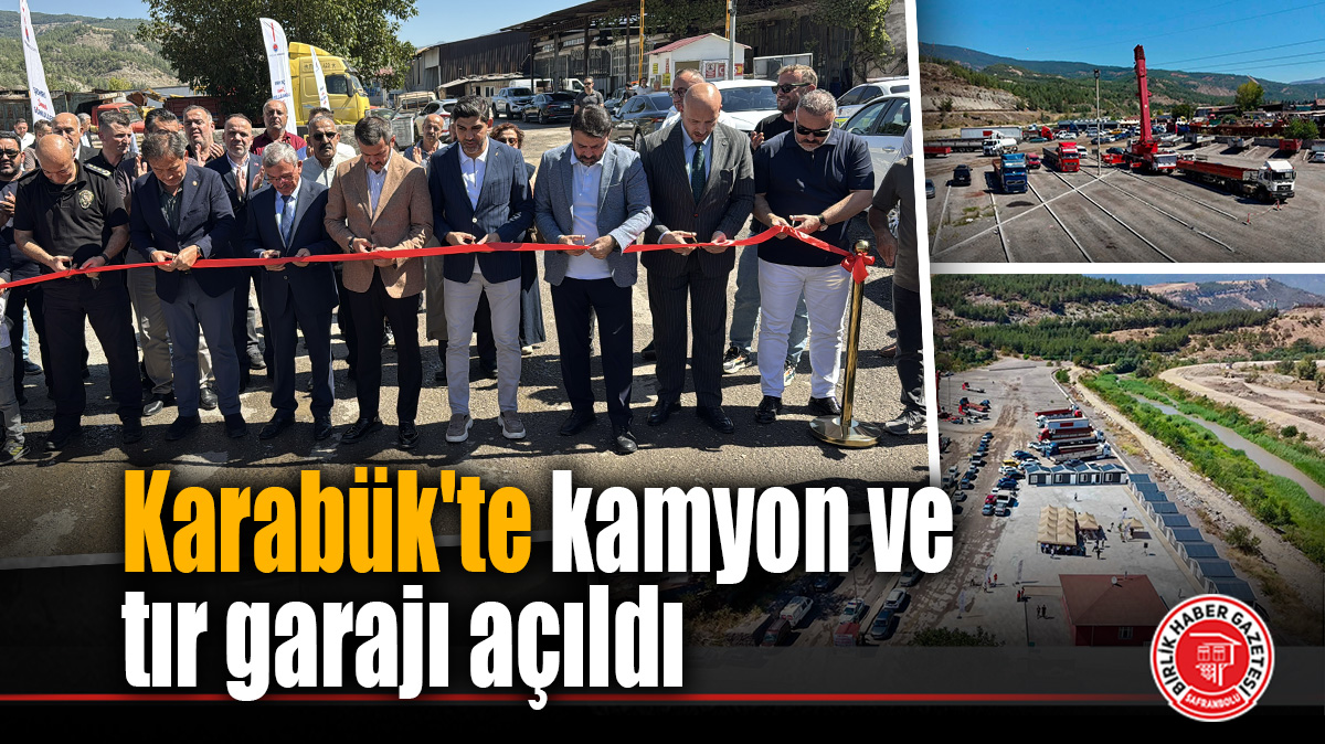 Karabük’te kamyon ve tır garajı açıldı