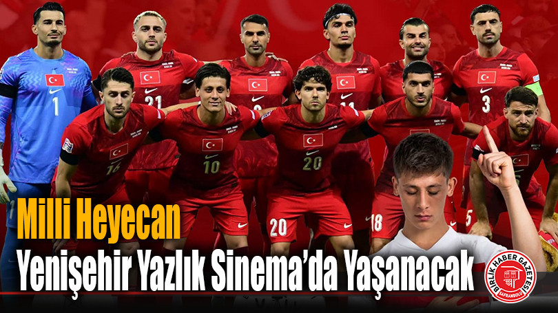 Milli Heyecan Yenişehir Yazlık Sinema’da Yaşanacak