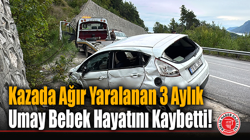 Kazada Ağır Yaralanan 3 Aylık Umay Bebek Hayatını Kaybetti!