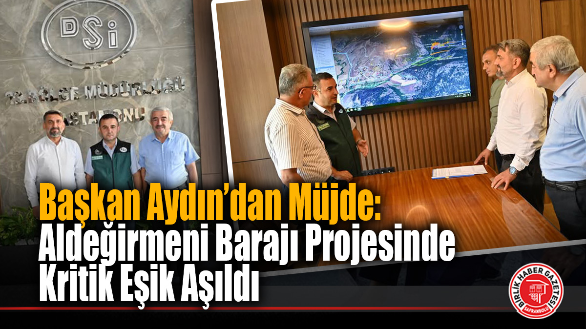 AK Parti İlçe Başkanı Yasin Aydın Müjdeyi Verdi: Aldeğirmeni Barajı Projesinde Kritik Eşik Aşıldı