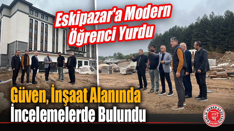 Güven, İnşaat Alanında İncelemelerde Bulundu