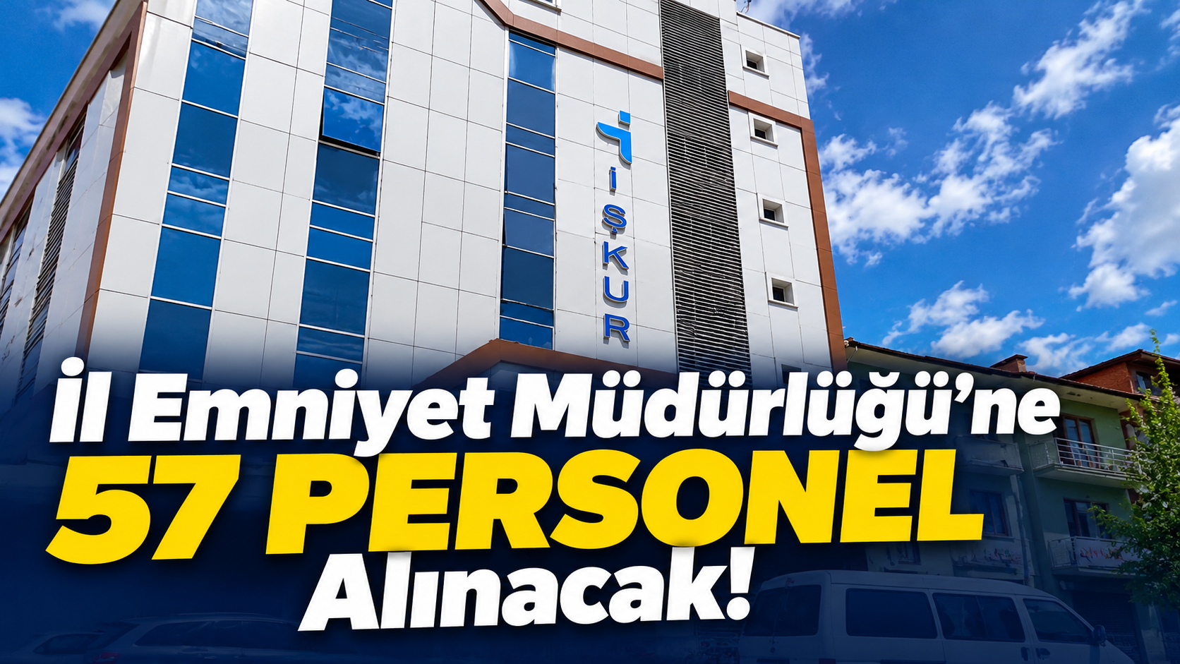 Karabük İl Emniyet Müdürlüğü’ne 57 Personel Alınacak!
