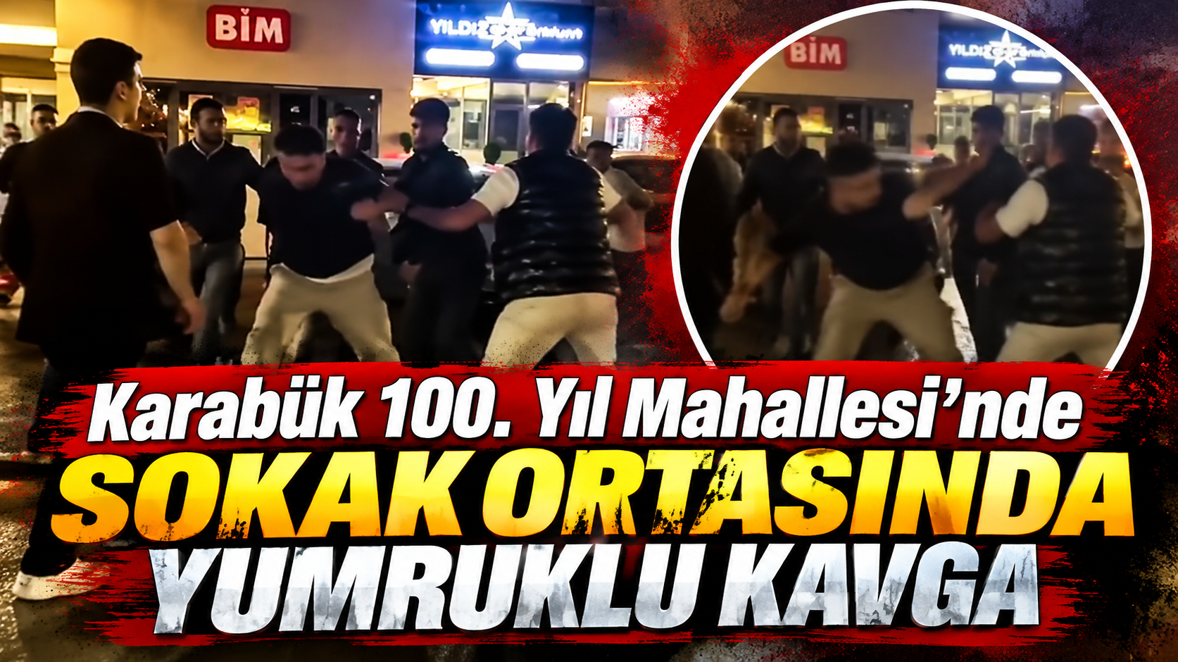 Karabük 100. Yıl Mahallesi’nde Sokak Ortasında Yumruklu Kavga