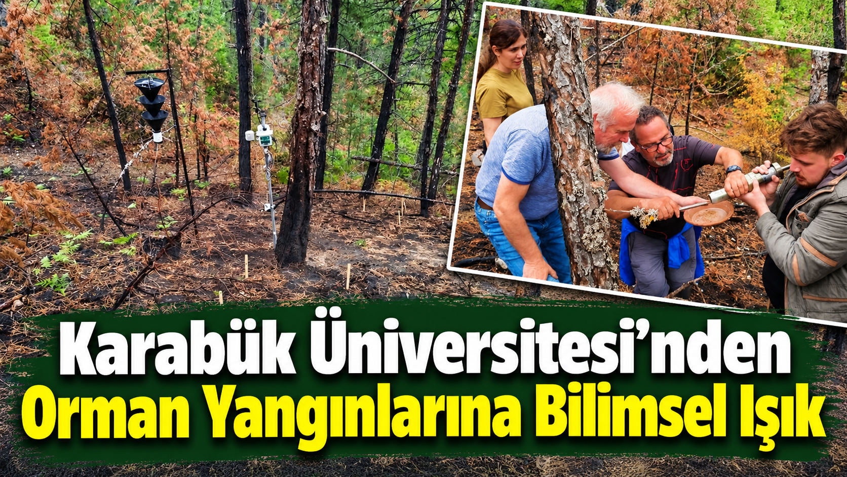 Karabük Üniversitesi’nden Orman Yangınlarına Bilimsel Işık