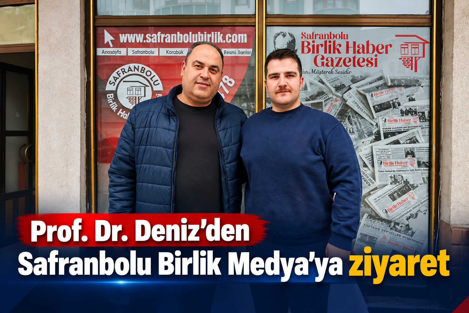 Prof. Dr. Deniz’den Safranbolu Birlik Medya’ya ziyaret