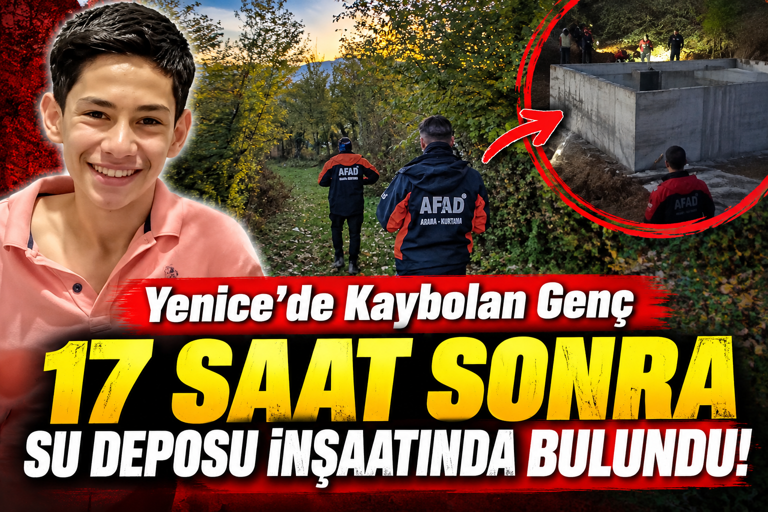 Yenice’de Kaybolan Genç 17 Saat Sonra Sonra Su Deposu İnşaatında Bulundu!