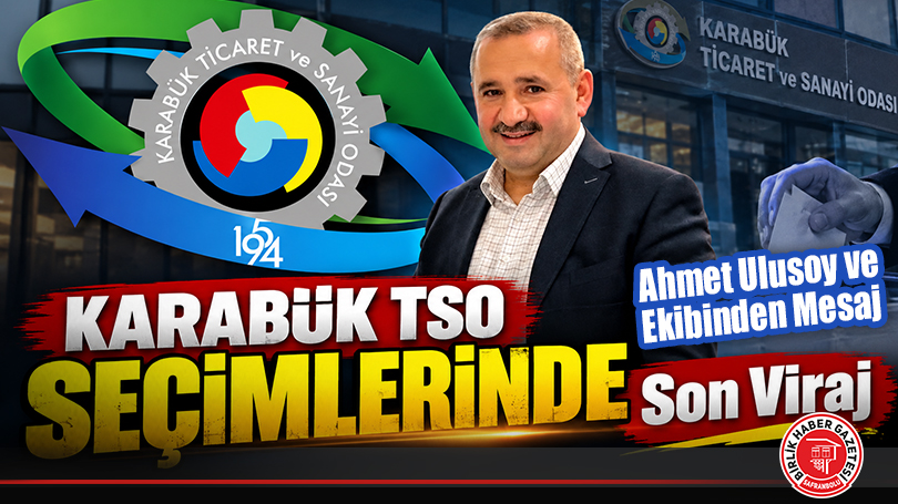 Karabük TSO Seçimlerinde Son Viraj