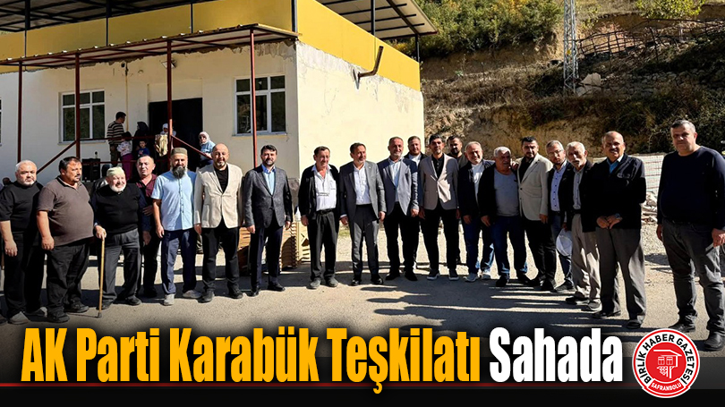 AK Parti Karabük Teşkilatı Sahada