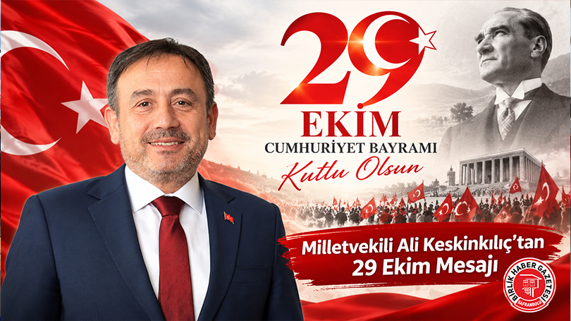 Milletvekili Ali Keskinkılıç’tan 29 Ekim Mesajı